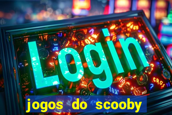 jogos do scooby doo adventure 1 2 3 4 5